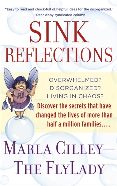 Sink Reflections - Overwhelmed? Disorganized? Living in Chaos? Discover the Secrets That Have Changed the Lives of More