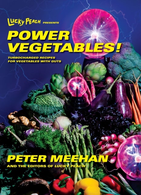 Bilde av Lucky Peach Presents Power Vegetables! Av Peter Meehan, The Editors Of Lucky Peach