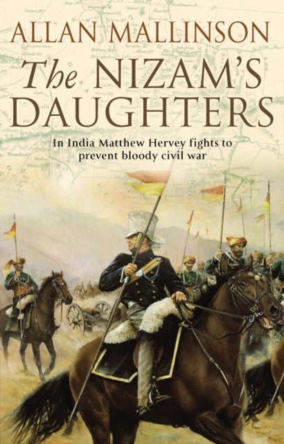 The Nizam's Daughters (The Matthew Hervey Adventures: 2) - A rip-roaring and riveting military adventure from bestselling author Allan Mallinson.