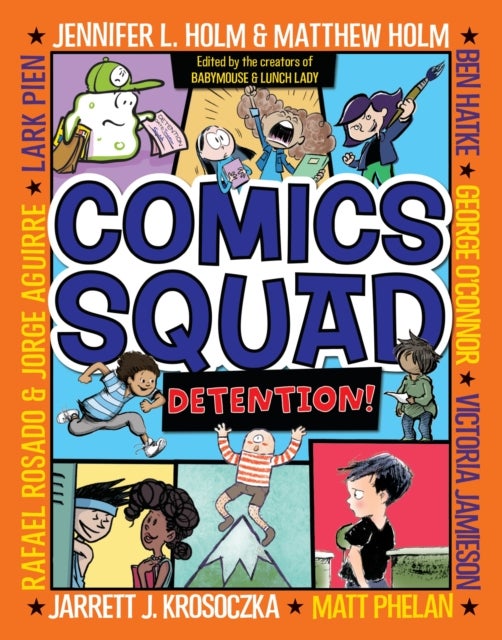 Bilde av Comics Squad #3: Detention! Av Jennifer L. Holm, Matthew Holm, Jarrett J. Krosoczka, Victoria Jamieson, Ben Hatke
