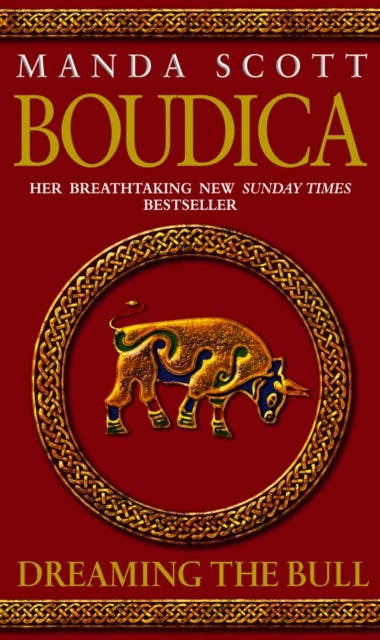 Boudica: Dreaming The Bull - (Boudica 2): A spellbinding and atmospheric historical epic you won't be able to put down
