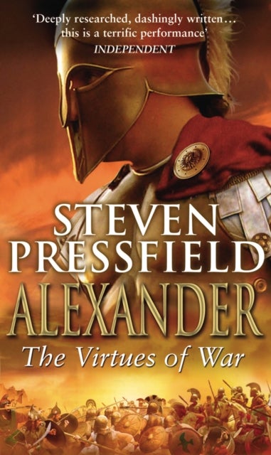 Alexander: The Virtues Of War - An awesome and epic retelling of the life of the colossus of the ancient world
