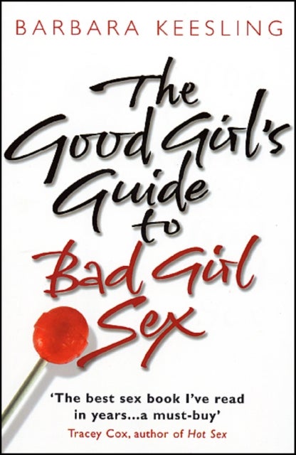 Bilde av The Good Girl&#039;s Guide To Bad Girl Sex Av Barbara Ph.d Keesling