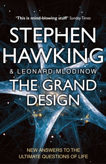 The Grand Design - new answers to the ultimate questions of life