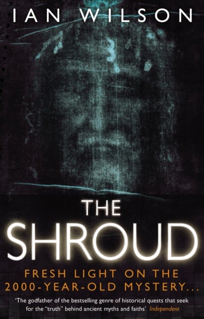 The Shroud - Fresh Light on the 2000 Year Old Mystery