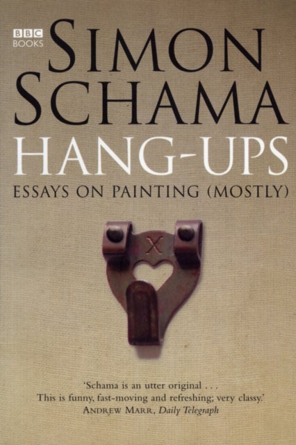 Hang-Ups - Essays on Painting (Mostly)