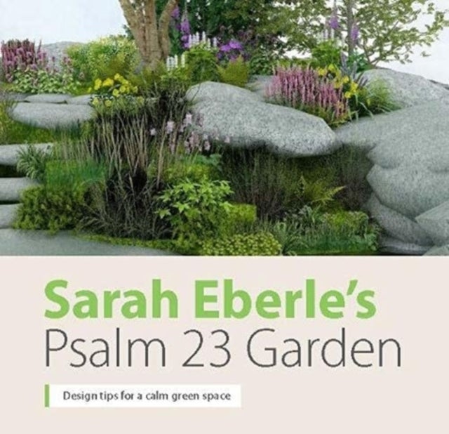 Bilde av Sarah Eberle&#039;s Psalm 23 Garden Av Sarah Eberle, Hazel Southam, Mark Woods, Clare Kendall