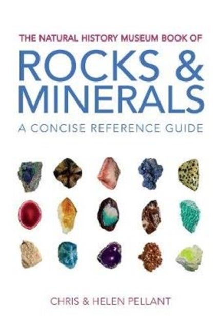 The Natural History Museum Book of Rocks & Minerals - A concise reference guide