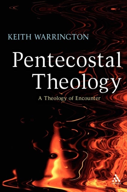Pentecostal Theology - A Theology of Encounter