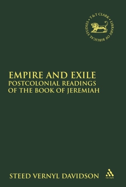 Empire and Exile - Postcolonial Readings of the Book of Jeremiah