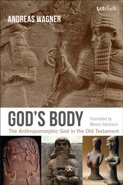 God's Body - The Anthropomorphic God in the Old Testament