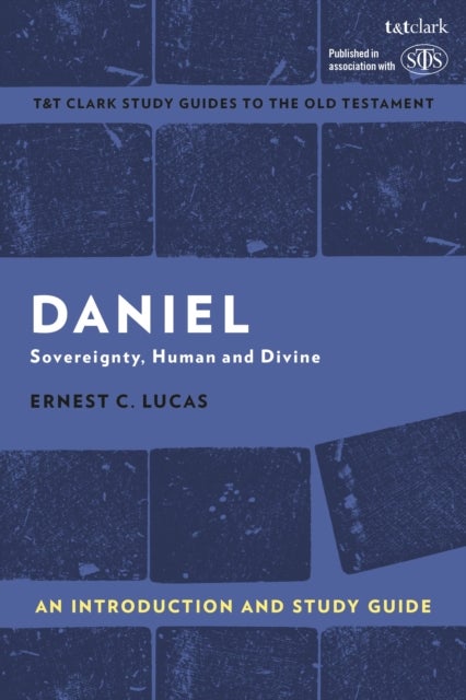 Daniel - An Introduction and Study Guide: Sovereignty, Human and Divine