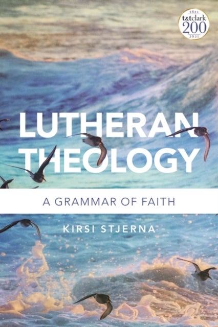 Bilde av Lutheran Theology Av Professor Kirsi (pacific Lutheran Theological Seminary California Lutheran University Usa) Stjerna