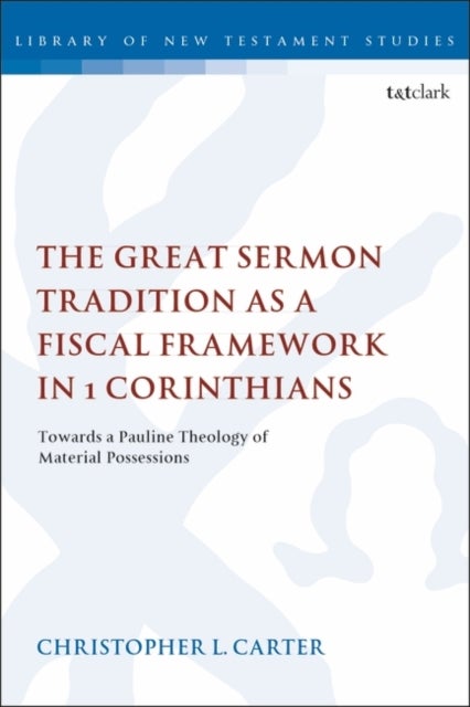 Bilde av The Great Sermon Tradition As A Fiscal Framework In 1 Corinthians Av Dr Christopher L. Carter