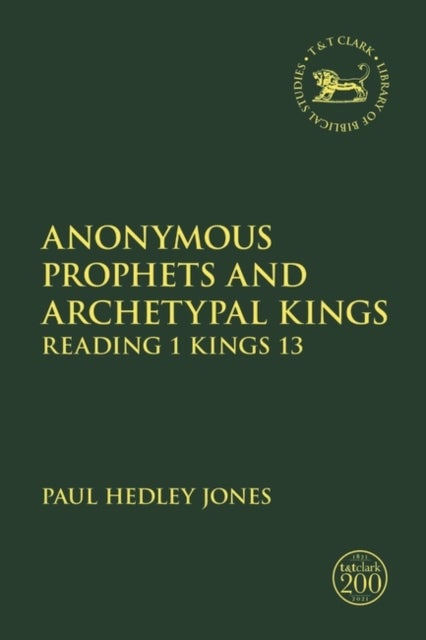 Anonymous Prophets and Archetypal Kings - Reading 1 Kings 13