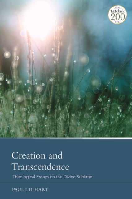 Creation and Transcendence - Theological Essays on the Divine Sublime