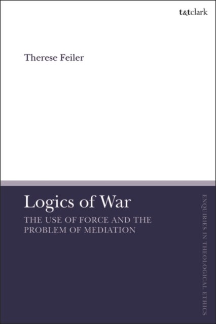 Bilde av Logics Of War Av Dr Therese (ludwig-maximilians-universitat Munchen Germany) Feiler