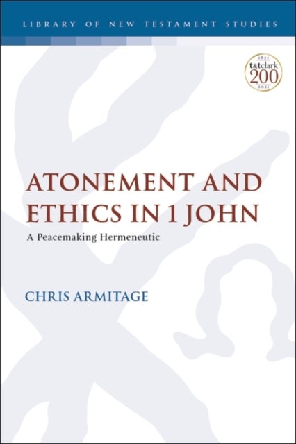 Atonement and Ethics in 1 John - A Peacemaking Hermeneutic