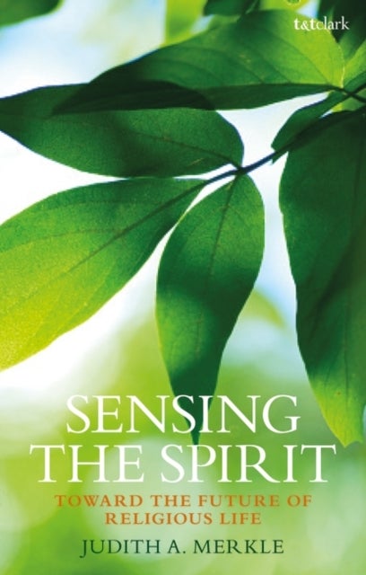 Sensing the Spirit - Toward the Future of Religious Life