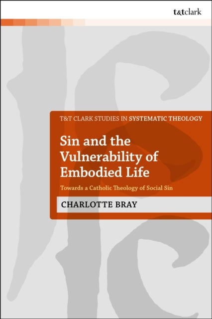 Sin and the Vulnerability of Embodied Life - Towards a Catholic Theology of Social Sin