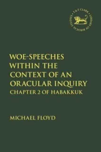 Woe-Speeches within the Context of an Oracular Inquiry - Chapter 2 of Habakkuk