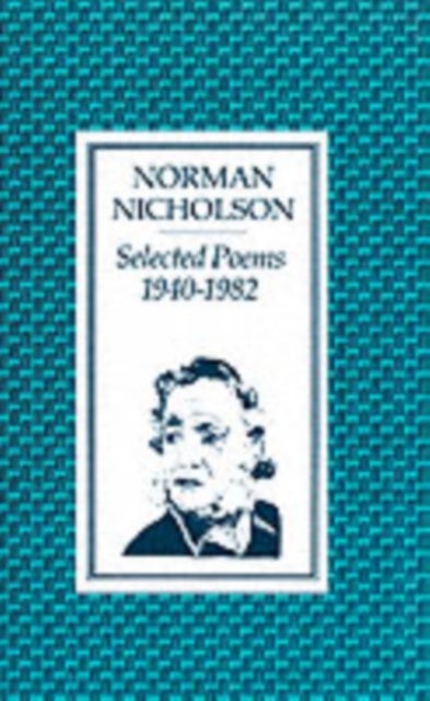 Bilde av Selected Poems 1940-1982 Av Norman Nicholson O.b.e.
