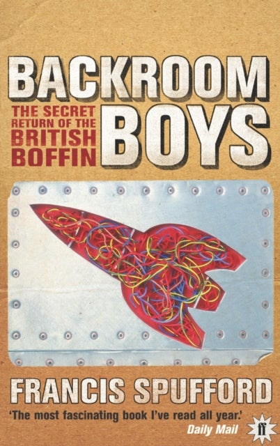 Backroom Boys - The Secret Return of the British Boffin
