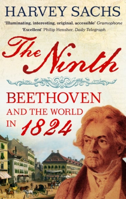 The Ninth - Beethoven and the World in 1824