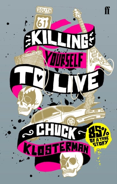 Killing Yourself to Live - 85% of a True Story