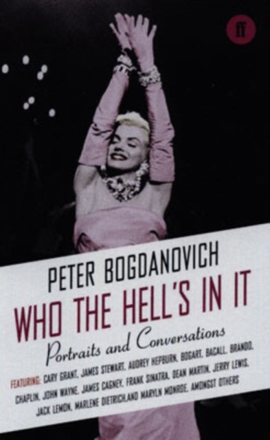 Who the Hell's In It? - Conversations with Legendary Film Stars