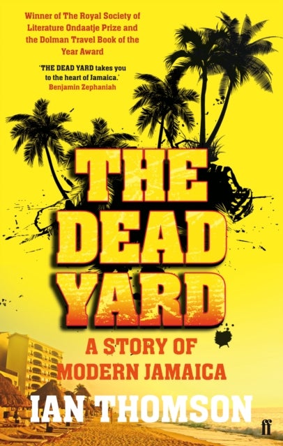 The Dead Yard - Tales of Modern Jamaica
