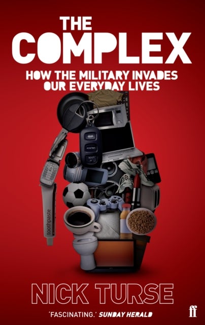 The Complex - How the Military Invades Our Everyday Lives