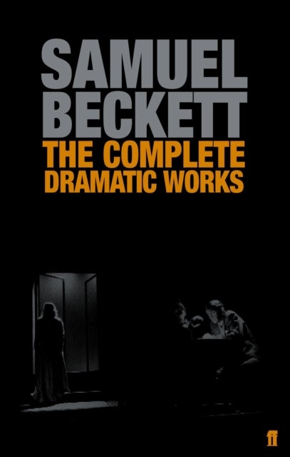 Bilde av The Complete Dramatic Works Of Samuel Beckett Av Samuel Beckett