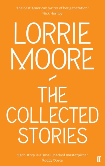 Bilde av The Collected Stories Of Lorrie Moore Av Lorrie Moore