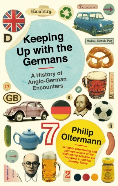 Keeping Up With the Germans - A History of Anglo-German Encounters