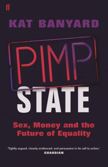 Pimp State - Sex, Money and the Future of Equality