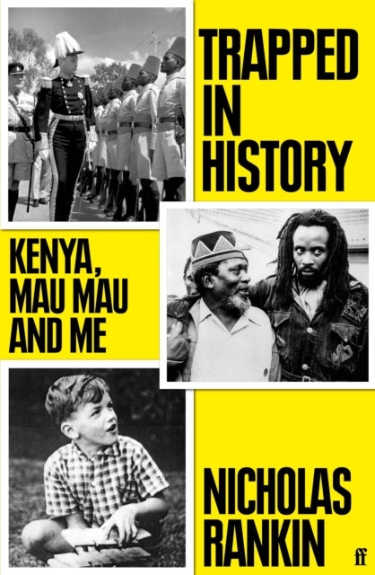 Trapped in History - Kenya, Mau Mau and Me
