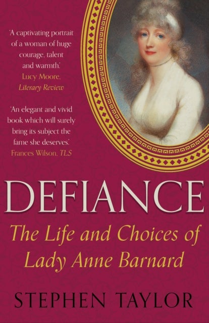 Defiance - The Life and Choices of Lady Anne Barnard