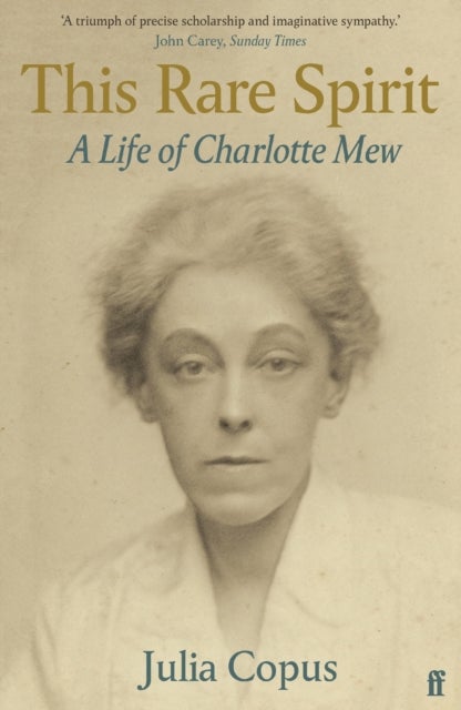 This Rare Spirit - A Life of Charlotte Mew