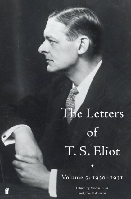 Bilde av The Letters Of T. S. Eliot Volume 5: 1930-1931 Av John Haffenden, T. S. Eliot, Valerie Eliot