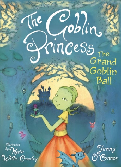 Bilde av The Goblin Princess: The Grand Goblin Ball Av Jenny O&#039;connor
