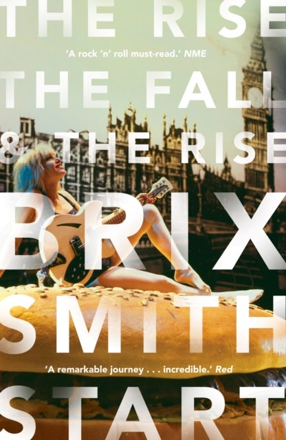 Bilde av The Rise, The Fall, And The Rise Av Brix Smith Start