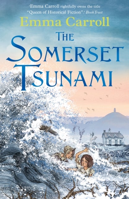 The Somerset Tsunami - 'The Queen of Historical Fiction at her finest.' Guardian