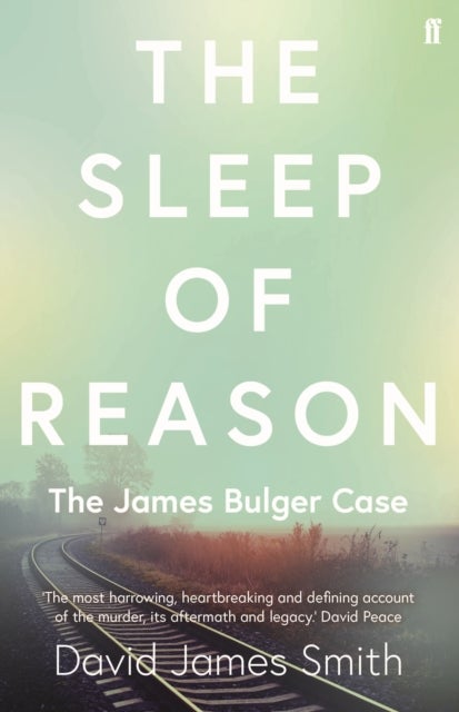The Sleep of Reason - The James Bulger Case