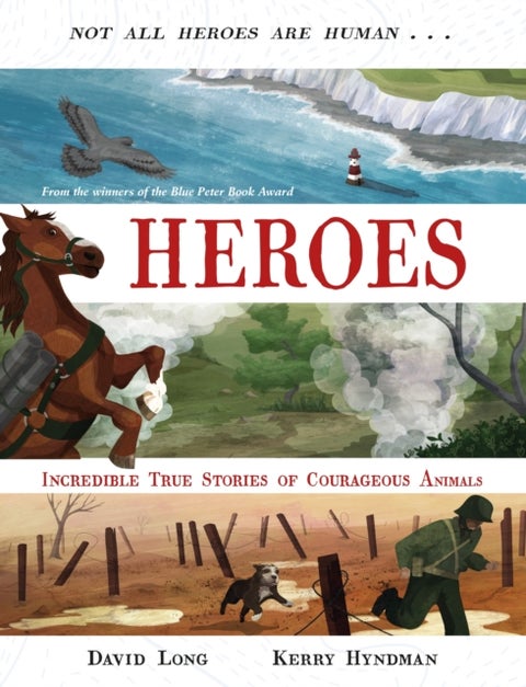 Heroes - Incredible true stories of courageous animals