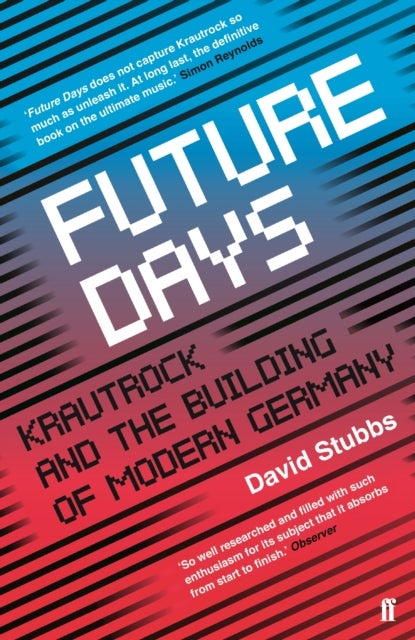 Future Days - Krautrock and the Building of Modern Germany