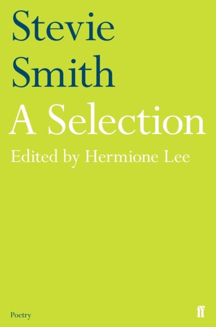 Stevie Smith: A Selection - edited by Hermione Lee