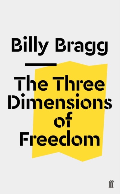 Bilde av The Three Dimensions Of Freedom Av Billy Bragg