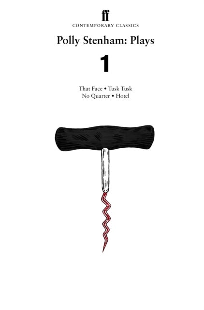 Polly Stenham: Plays 1 - That Face; Tusk Tusk; No Quarter; Hotel