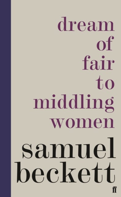 Bilde av Dream Of Fair To Middling Women Av Samuel Beckett